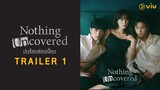 [Trailer 1] ซีรีส์ Nothing Uncovered ปมร้อนซ่อนเงื่อน (ซับไทย)