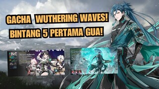 GACHA BINTANG 5 PERTAMA DI WUTHERING WAVES! - Wuthering Waves Indonesia