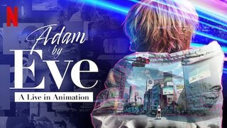 🇯🇵 Adam by Eve: A Live in Animation (2022)