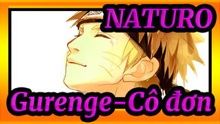 NATURO|[Gurenge]Cô đơn