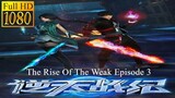 The Rise Of The Weak Episode 3