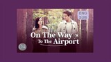 On the Way to the Airport E4 | English Subtitle | Romance, Melodrama | Korean Drama
