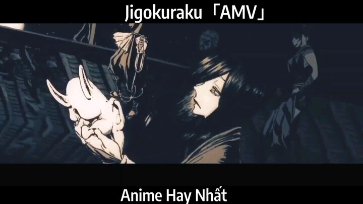 Jigokuraku「AMV」Hay Nhất