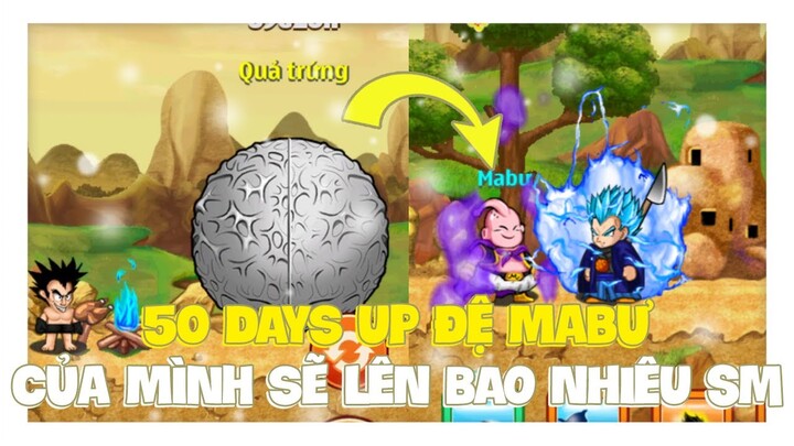 Ngọc Rồng Online - 50 Ngày Ấp Trứng Và Up Đệ MaBư Của Mình Sẽ Như Thế Nào !