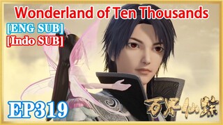 【ENG SUB】Wonderland of Ten Thousands EP319 1080P