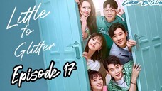 [Litter To Glitter] [ENGLISH SUB ] / Episode 17 / 2021/