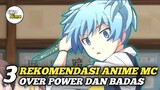 Rekomendasi Anime MC Over Power Dan Sangat Badas