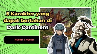 5 Karakter Hunter x Hunter yang Bertahan di Dark Continent