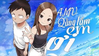 「AMV 」Quằng lắm em ơi  ♪