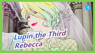[Lupin the Third/MAD] Rebecca--- It's the Best Thing That I Met You_1