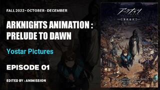 Arknights Animation : Prelude To Dawn | Episode 01