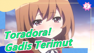 [Toradora!] Terima Kasih, Gadis Terimut / Sub. Jepang & Mandarin_2