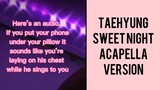 taehyung singing sweet night acapella (smooth and clean audio)