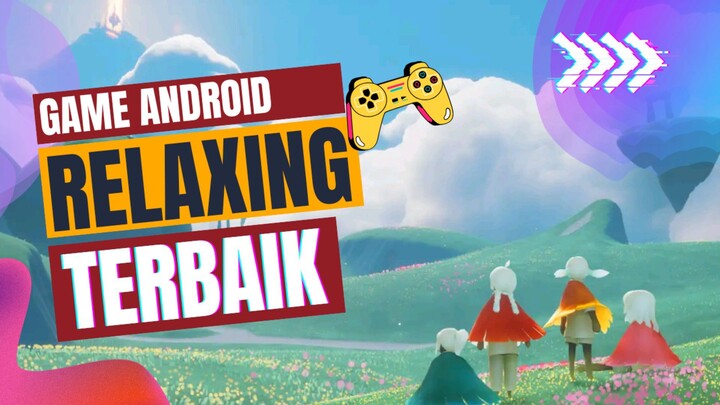 Game Android relaksasi/santai/ enjoy terbaik