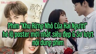Phim "Khu Rừng Nhỏ Của Hai Người" hé lộ poster mới nhất siêu đẹp & Sơ lượt nội dung phim