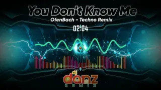 YOU DON'T KNOW ME | TECHNO REMIX | DJDANZ REMIX | TIKTOK VIRAL REMIX | TECHNO ZUMBA DANCE MUSIC