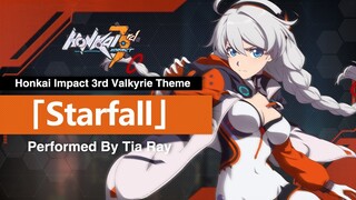 New Valkyrie Theme [Starfall] (Performed by TIA RAY) - Honkai Impact 3rd OST