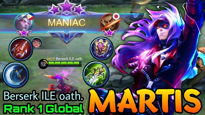 Martis MANIAC! Turn Them To Shreds! - Top 1 Global Martis by Berserk ILE oath. - MLBB