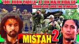 "Mistah Part2"Idol Robin Padilla at Jun Malik Hidalgo"Marawi Ground Zero Shooting ipinasilip😱