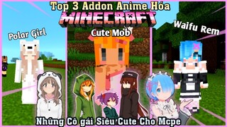 Top 3 Addon Anime Hóa Minecraft Thành Những Cô Gái Siêu Dễ Thương Cho Mcpe 1.16 | KIDING MC