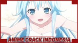 Bini Gua ini Cantik Banget {Anime Crack Indonesia} 01