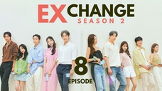 EXchange Season 2 (2022) Episode 8