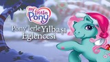 My Little Pony - Pony'lerle Yılbaşı Eğlencesi [TR]