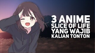 3 Rekomendasi Anime Slice of Life Yang Wajib Kalian Tonton Sekarang Juga!!! || Kenx