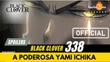 BLACK CLOVER SPOILERS 338 - A PODEROSA YAMI ICHIKA