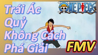 [Đảo Hải Tặc] FMV | Trái Ác Quỷ Không Cách Phá Giải