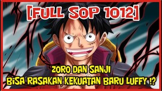 [FULL SOP 1012] ZORO DAN SANJI BISA MERASAKAN KEKUATAN BARU LUFFY!?