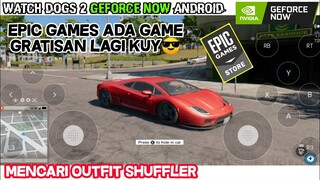 WATCH DOGS 2 DI ANDROID NVIDIA GEFORCE NOW | MENCARI OUTFIT SHUFFLER