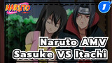 [Naruto AMV] Sasuke VS Itachi "Chúng ta vẫn luôn là anh em"_1