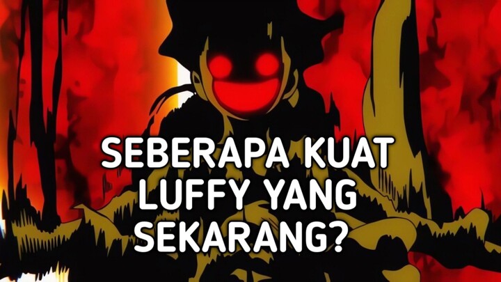 Kemampuan Luffy Sekarang 🥶