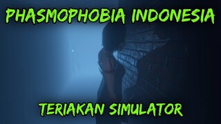 PHASMOPHOBIA INDONESIA - TERIAKAN SIMULATOR