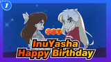 Inuyasha|[Self-Drawn AMV /Inuyasha&Higurashi]Happy Birthday Xiao Wang_1