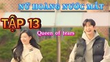 Review Phim: Nữ Hoàng Nước mắt Tập 13 | Nữ hoàng dẫn chồng về nhà tìm kho tiền 💰