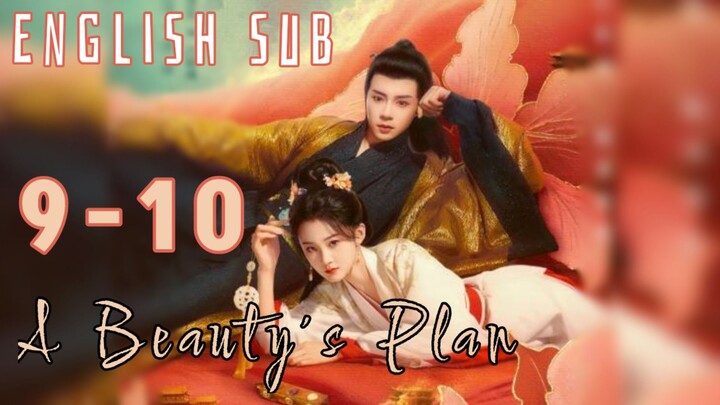 A Beauty's Plan | 9-10 | English Sub