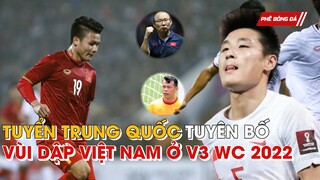 ĐT TRUNG QUỐC QUÁ NGẠO MẠN. TUYÊN BỐ VÙI DẬP ĐT VIỆT NAM WC 2022. MALAYSIA HỌC THEO VIỆT NAM
