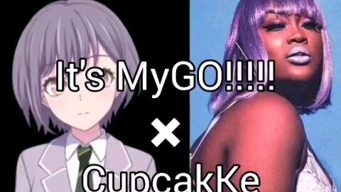 【MyGO!!!!! × CupcakKe】Klik di sini untuk mendengarkan Gao Song Deng Yin Jiao [CPR]