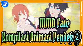 [Fate / MMD] Kompilasi Animasi Pendek②_3