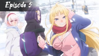 Hokkaido Gals are Super Adorable!  Episode 5 Eng Sub