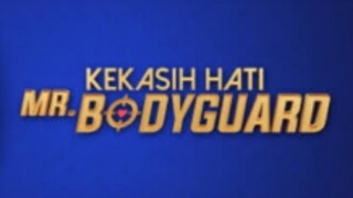 Kekasih hati Mr bodyguard episode 18