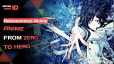 7 REKOMENDASI ANIME ZERO TO HERO