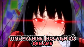 Time Machine | Học Viện Đỏ Đen AMV