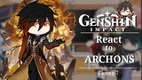 Genshin Impact react to Archons : Zhongli ! || pt.2/4 || Genshin Impact ||