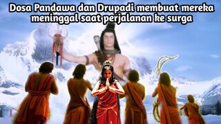 DOSA PARA PANDAWA DAN DRUPADI YANG MEMBUAT MEREKA MENINGGAL SAAT PERJALANAN KE SURGA!