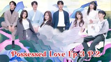 [VIETSUB - Possessed Love Ep 3 P.2]