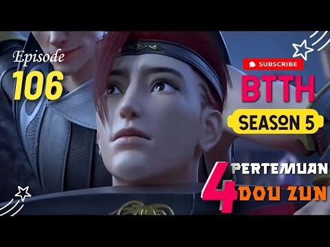 Kompetisi 4 Dou Zun Alur BTTH 5 Episode 106