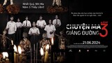 CHUYỆN MA GIẢNG ĐƯỜNG - NĂM 3 trailer - KC: 21.06.2024